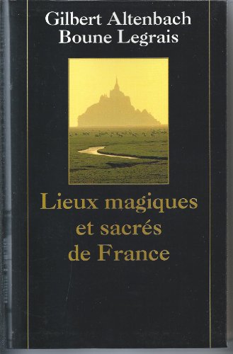 Lieux magiques et sacrés de France