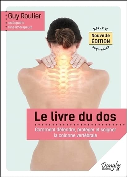 Le livre du dos - Comment défendre, protéger et soigner la colonne vertébrale