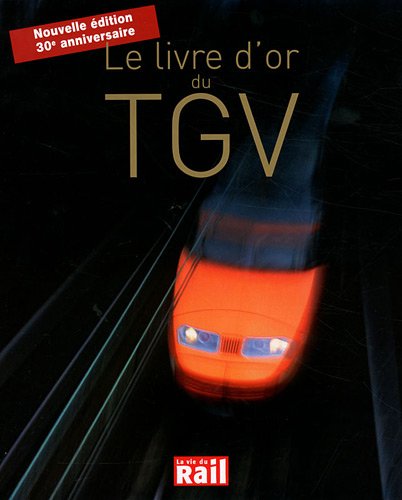 Le livre d'or du TGV édition du 30 eme anniversaire