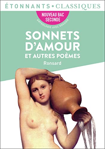 Sonnets d'amour et autres poèmes (Étonnants classiques) (French Edition)