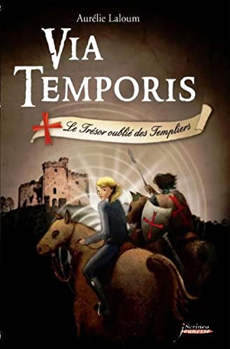 Via Temporis - tome 02 - Le trésor oublié des Templiers - Tome 2 (02)
