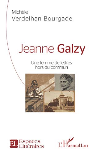 Jeanne Galzy: Une femme de lettres hors du commun
