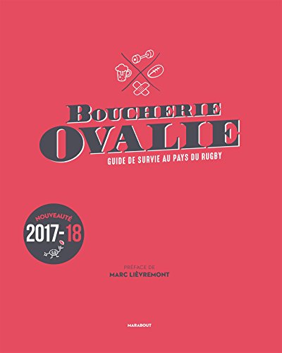 Boucherie Ovalie, Guide de survie au pays du rugby