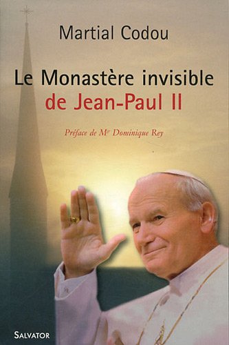 Le monastère invisible de Jean-Paul II