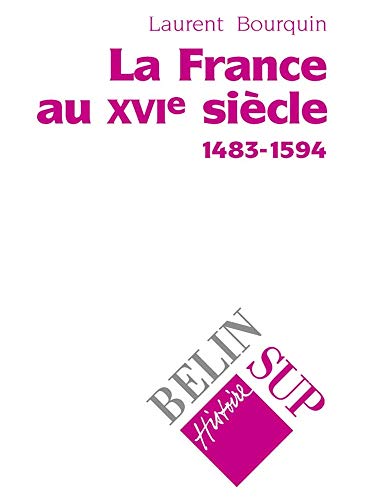 La France au XVIe siècle (1483-1594)