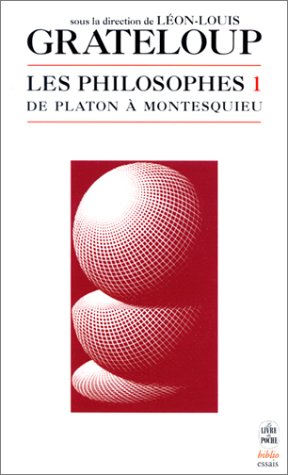 Les Philosophes, volume 1 : De Platon à Montesquieu