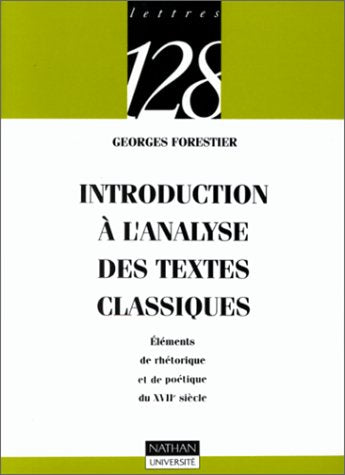 Introduction à l'analyse des textes classiques : Eléments de rhétorique et de poétique du XVIIe siècle