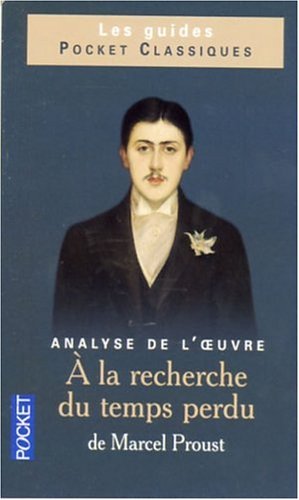 A la recherche du temps perdu de Marcel Proust: Analyse de l'oeuvre