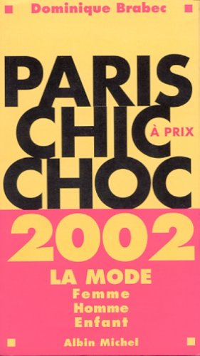 Paris chic à prix choc 2002. La mode femme, homme, enfant
