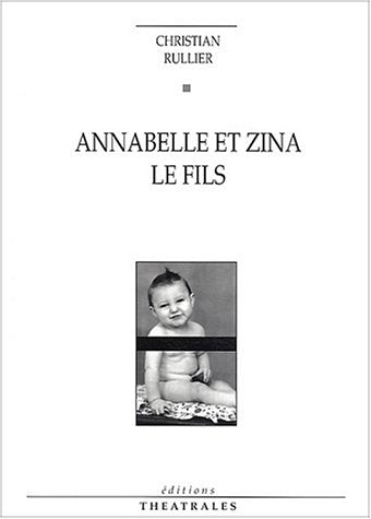 Annabelle et Zina, suivi de "Le Fils"