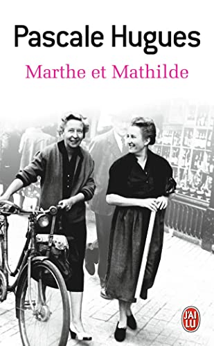 Marthe et Mathilde: L’histoire vraie d’une incroyable amitié (1902-2001)