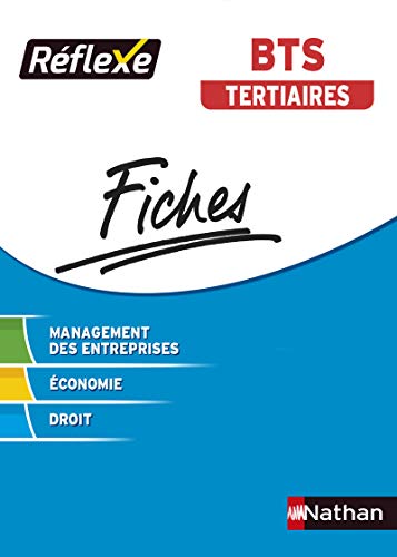 Fiches Réflexe - Management des entreprises Economie Droit - BTS Tertiaires - Collection Réflexe