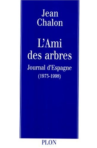 L'AMI DES ARBRES. Journal d'Espagne (1973-1998)