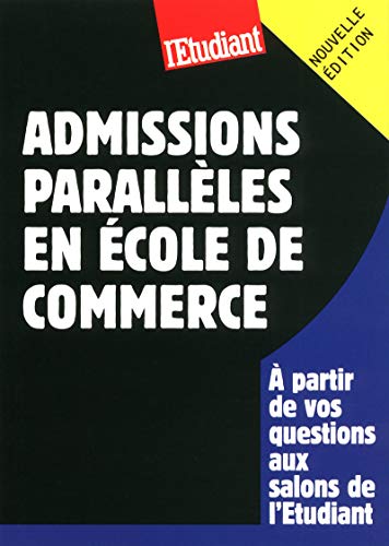 Le guide des admissions parallèles en école de commerce