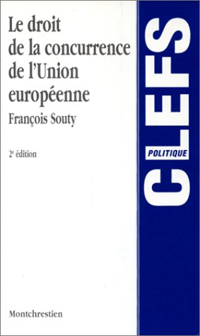 Le droit de la concurrence de l'Union européenne, 2e édition