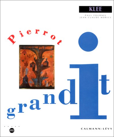 Pierrot grandit : D'après les tableaux de Klee