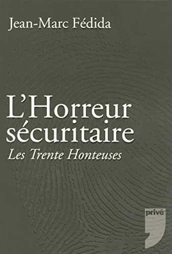 L'HORREUR SECURITAIRE - LES TRENTES HONTEUSES