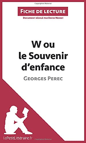 W ou le Souvenir d'enfance de Georges Perec (Fiche de lecture): Résumé complet et analyse détaillée de l'oeuvre