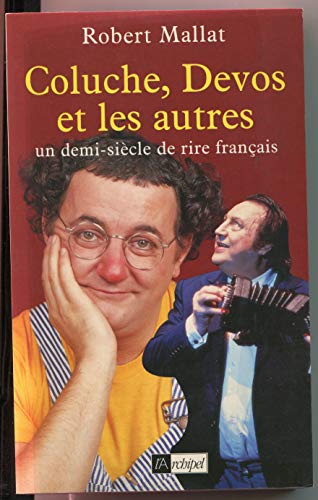 Coluche, Devos et les autres: Un demi-siècle de rire français