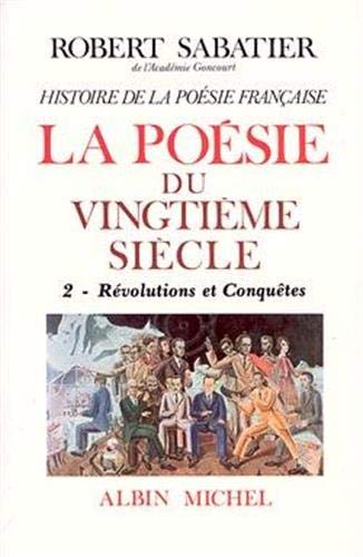 Histoire de la poésie française, volume 2 : La Poésie du XXe siècle - Révolutions et conquêtes