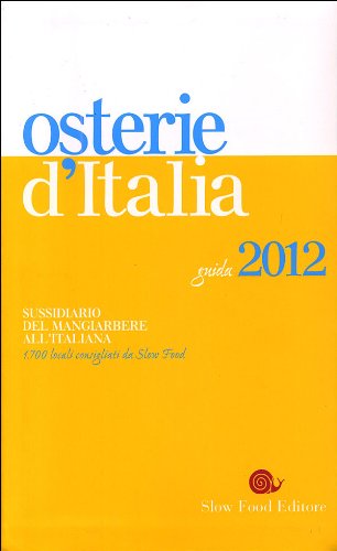 Osterie d'Italia 2012. Sussidiario del mangiarbere all'italiana