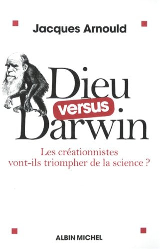 DIEU VERSUS DARWIN: Les créationnistes vont-ils triompher de la science ?