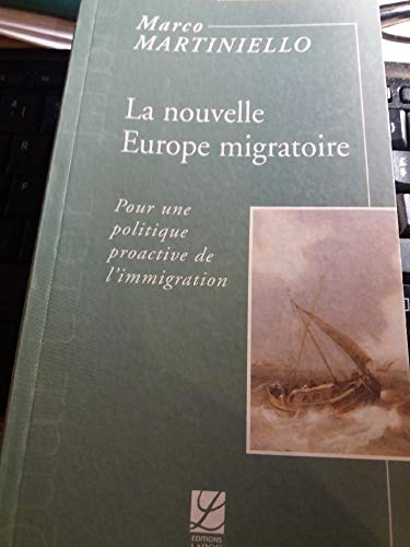 La nouvelle Europe migratoire: Pour une politique proactive de l'immigration