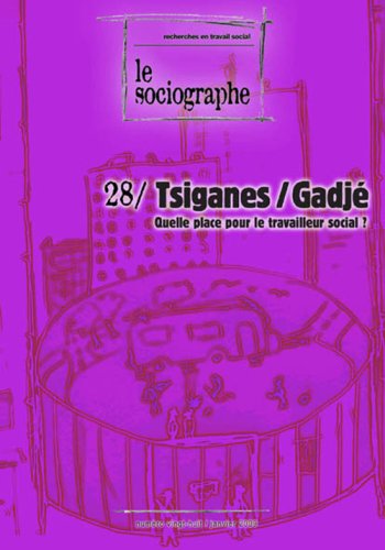 Le Sociographe, N°28: Tsigane / Gadgé. Quelle place pour le travailleur social ?