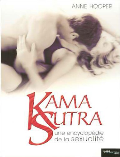Kama Sutra : une encyclopédie de la sexualité (Ancien prix Editeur : 30 Euros)