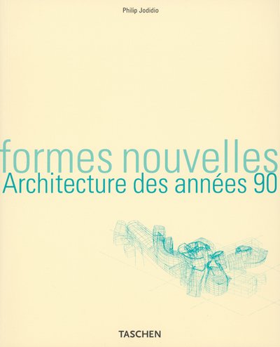 Formes nouvelles. Architecture des années 90