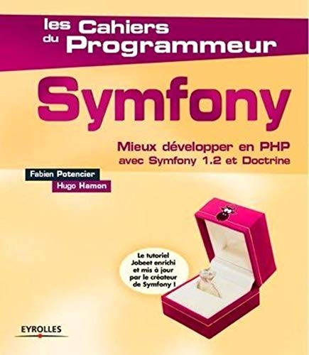Symfony : Mieux développer en PHP avec Symfony 1.2 et Doctrine