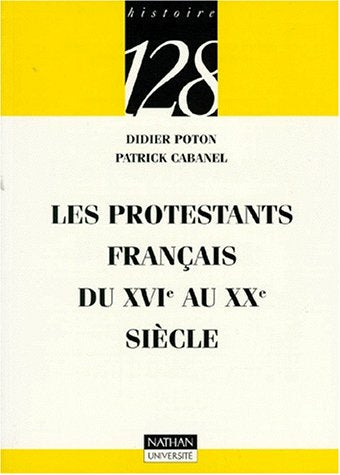 Les Protestants français du XVIe au XXe siècle