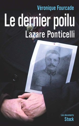 Le Dernier poilu - La vie de Lazare Ponticelli