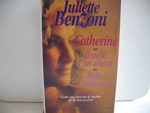 Catherine: Il suffit d'un amour, tome I, tome II, tome III, roman