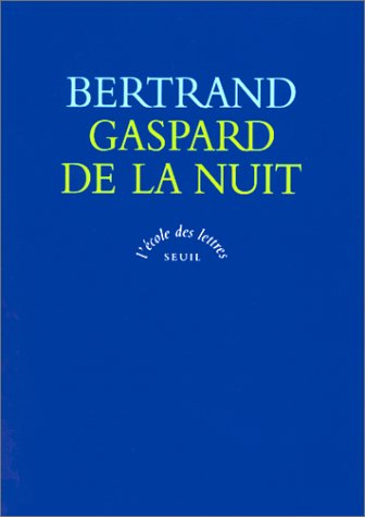Gaspard de la nuit: Fantaisies à la manière de Rembrandt et de Callot, texte intégral