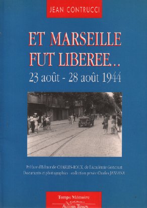 Et Marseille fut libérée... 23 et 24 aout 1944