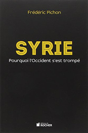 Syrie: Pourquoi l'Occident s'est trompé