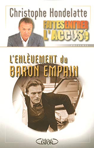 L'enlèvement du Baron Empain faites entrer l'accusé - tome 4