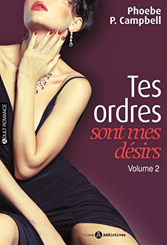 Tes ordres sont mes désirs, Tome 2 :