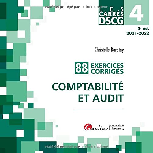 DSCG 4 - Exercices corrigés - Comptabilité et audit: 88 exercices corrigés (2021-2022)