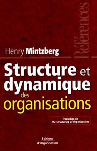 Structure et dynamique des organisations: Traduction de The structuring of organizations - Les références