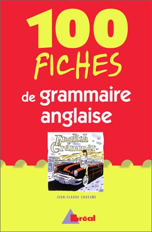 100 fiches de grammaire anglaise