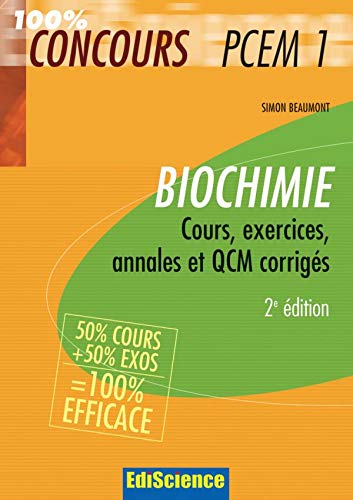 Biochimie PCEM 1 - 2ème édition - Cours, exercices, annales et QCM corrigés: Cours, exercices, annales et QCM corrigés