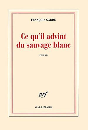 Ce qu'il advint du sauvage blanc