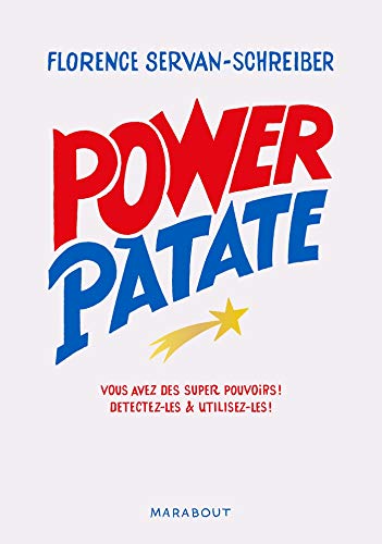 Power Patate: Nous avons tous de super pouvoirs, apprenez à détecter et utilisez les vôtres
