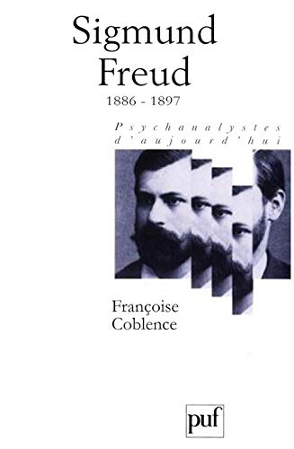 Sigmund Freud, tome 1 : 1886-1897