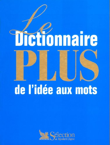 Le Dictionnaire plus : De l'idée aux mots
