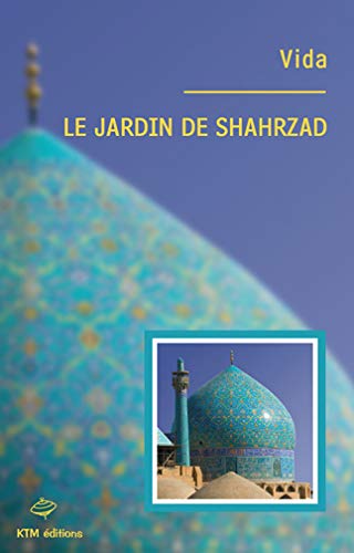 Le jardin de Shahrzad
