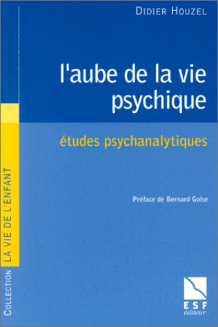 L'Aube de la psychique : Etudes psychanalytiques
