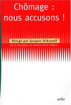 Chômage : nous accusons !